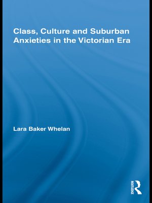 cover image of Class, Culture and Suburban Anxieties in the Victorian Era